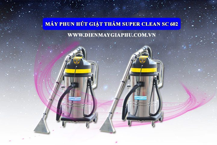 may phun hut giat tham supper clean sc 602 Máy phun hút Supper Clean SC 602 chính hãng giá rẻ