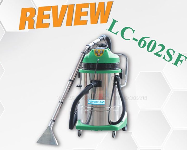 review Supper Clean LC 602SF Máy phun hút giặt thảm Supper Clean LC-602SF